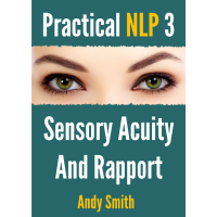 Practical NLP 3: Sensory Acuity and Rapport